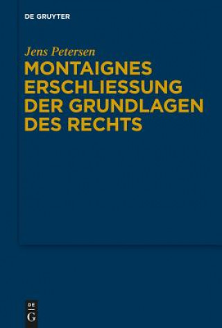 Kniha Montaignes Erschliessung der Grundlagen des Rechts Jens Petersen