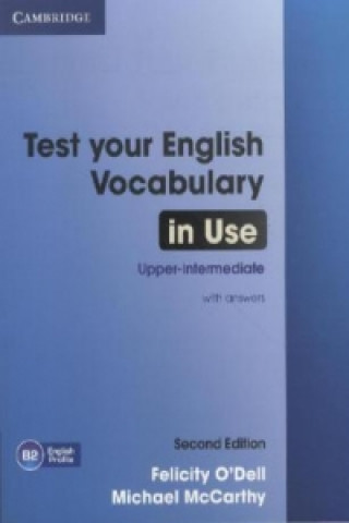 Kniha Test Your English Vocabulary in Use, Upper-intermediate (with answers) Felicity O'Dell