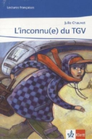 Kniha L'inconnu(e) du TGV. Abgestimmt auf Tous ensemble, m. 1 Beilage Julie Chauvet