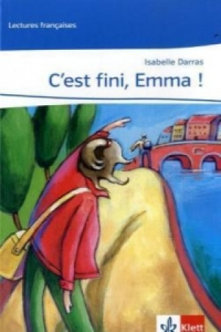Kniha C'est fini, Emma ! Isabelle Darras