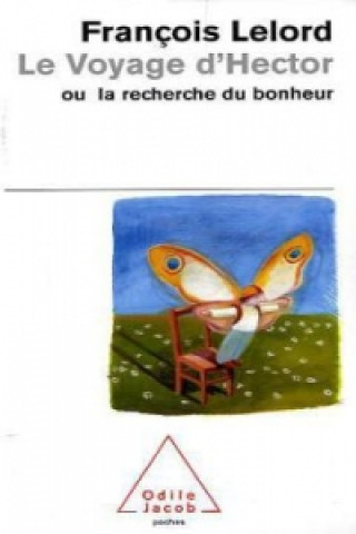 Kniha Le Voyage d'Hector ou la recherche du bonheur Francois Lelord