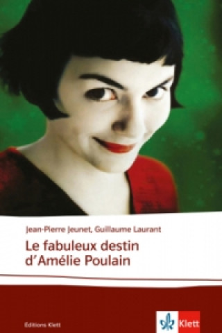 Kniha Le fabuleux destin d' Amélie Poulain Jean-Pierre Jeunet