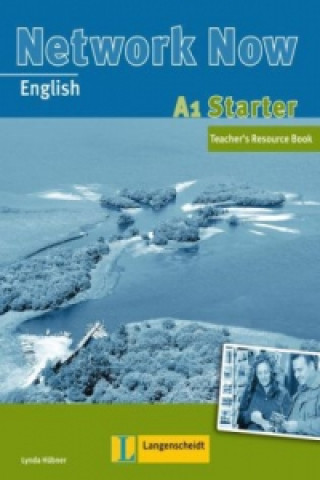 Kniha Network Now A1 Starter, Teacher's Resource Book Lynda Hübner