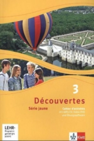 Könyv Découvertes. Série jaune (ab Klasse 6). Ausgabe ab 2012 - Cahier d'activités mit MP3-CD, Video-DVD und Übungssoftware. Bd.3 