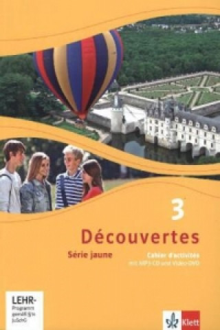Kniha Découvertes. Série jaune (ab Klasse 6). Ausgabe ab 2012 - Cahier d'activités, m. MP3-CD u. Video-DVD. Bd.3 