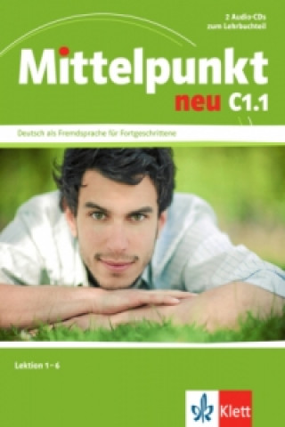 Аудио Mittelpunkt neu C1.1, 2 Audio-CDs zum Lehrbuchteil Albert Daniels