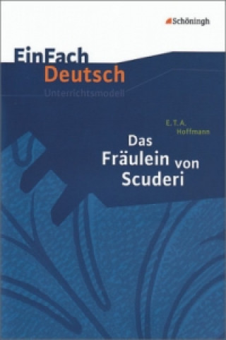 Книга EinFach Deutsch Unterrichtsmodelle E. T. A. Hoffmann