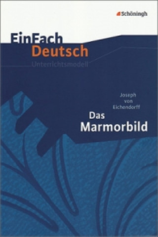 Kniha EinFach Deutsch Unterrichtsmodelle Joseph Frhr. von Eichendorff