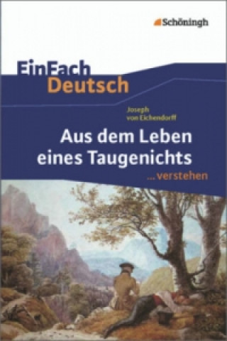 Kniha Joseph von Eichendorff 'Aus dem Leben eines Taugenichts' Joseph Frhr. von Eichendorff