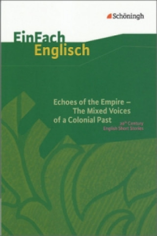 Carte Echoes of the Empire - The Mixed Voices of a Colonial Past Karola Schallhorn