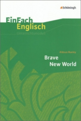 Könyv Aldous Huxley: Brave New World Aldous Huxley