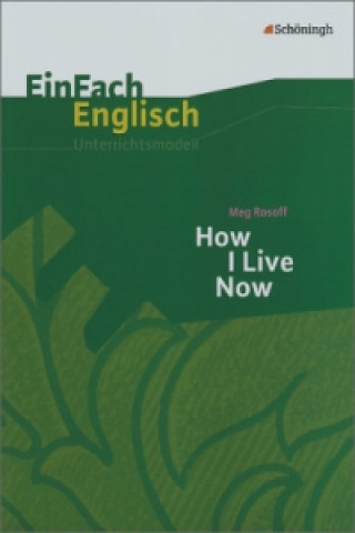 Kniha Meg Rosoff 'How I Live Now' Meg Rosoff