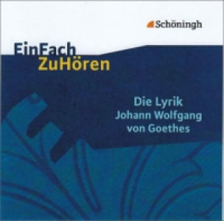 Audio Die Lyrik Johann Wolfgang von Goethes, 1 Audio-CD, Audio-CD 