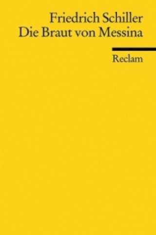 Βιβλίο Die Braut von Messina oder Die feindlichen Brüder Friedrich von Schiller