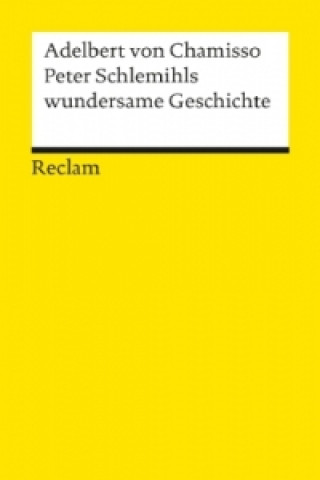 Könyv Peter Schlemihls Wundersame Geschichte Adelbert von Chamisso