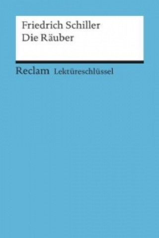 Carte Lektüreschlüssel Friedrich Schiller 'Die Räuber' Friedrich von Schiller