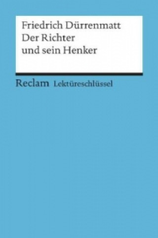 Carte Lektüreschlüssel Friedrich Dürrenmatt 'Der Richter und sein Henker' Friedrich Dürrenmatt