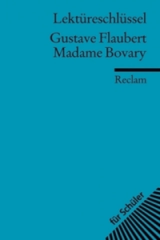 Buch Lektüreschlüssel Gustave Flaubert 'Madame Bovary' Gustave Flaubert