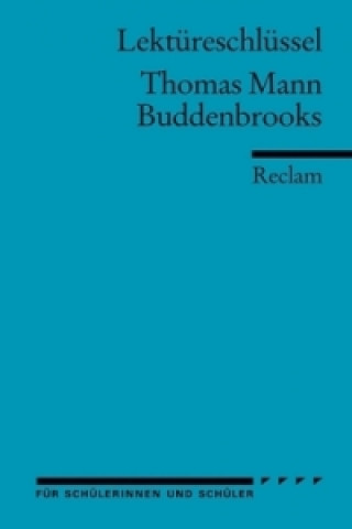 Könyv Lektüreschlüssel Thomas Mann 'Die Buddenbrooks' Thomas Mann