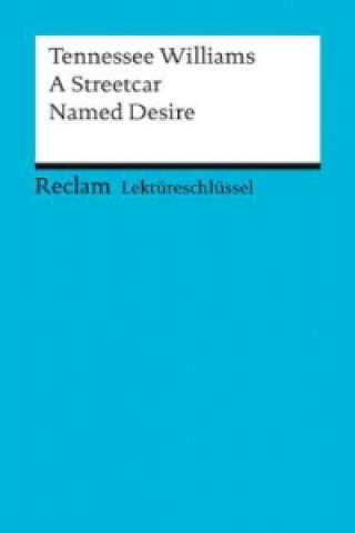 Könyv Lektüreschlüssel Tennessee Williams 'A Streetcar Named Desire' Tennessee Williams