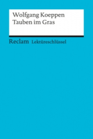 Buch Lektüreschlüssel Wolfgang Koeppen 'Tauben im Gras' Wolfgang Koeppen