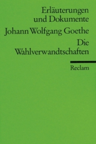 Buch Johann Wolfgang Goethe 'Wahlverwandtschaften' Johann W. von Goethe