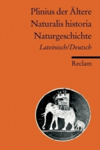 Könyv Naturgeschichte. Naturalis historia Plinius der Ältere