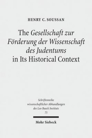 Książka Gesellschaft zur Foerderung der Wissenschaft des Judentums in Its Historical Context Henry C. Soussan