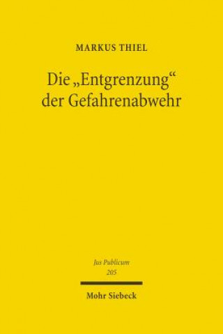 Kniha Die "Entgrenzung" der Gefahrenabwehr Markus Thiel