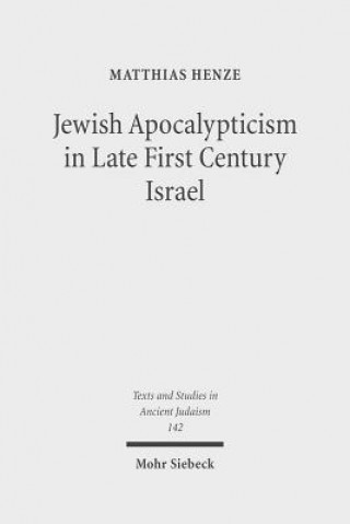 Könyv Jewish Apocalypticism in Late First Century Israel Matthias Henze