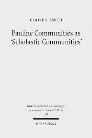 Könyv Pauline Communities as 'Scholastic Communities' Claire S. Smith