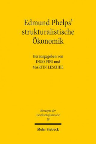 Könyv Edmund Phelps' strukturalistische OEkonomik Ingo Pies