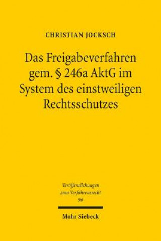 Kniha Das Freigabeverfahren gem.  246a AktG im System des einstweiligen Rechtsschutzes Christian Jocksch