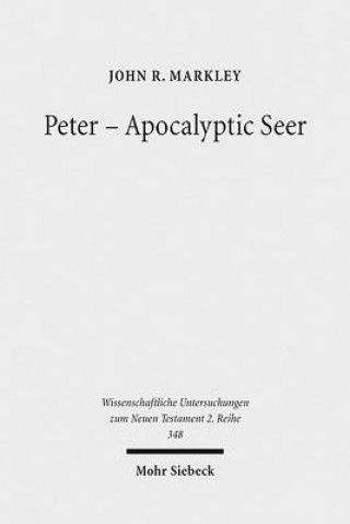 Könyv Peter - Apocalyptic Seer John R. Markley