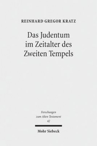 Knjiga Das Judentum im Zeitalter des Zweiten Tempels Reinhard Gr. Kratz