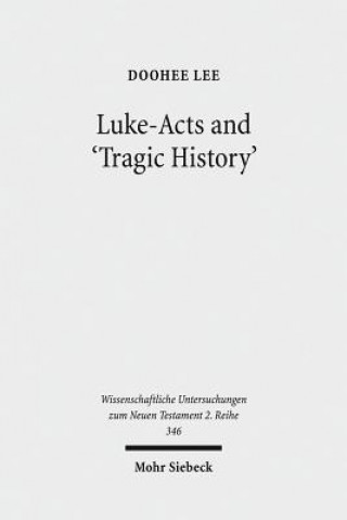 Carte Luke-Acts and 'Tragic History' Doohee Lee