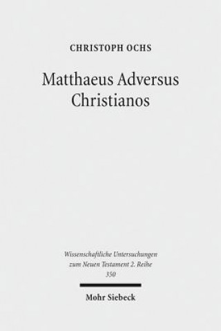 Carte Matthaeus Adversus Christianos Christoph Ochs