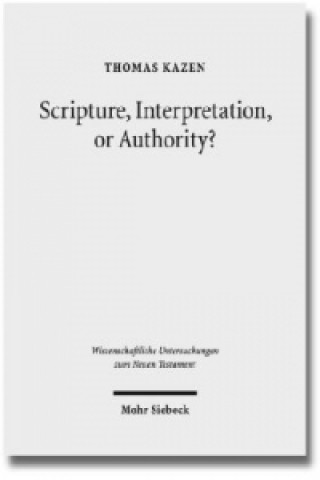 Könyv Scripture, Interpretation, or Authority? Thomas Kazen
