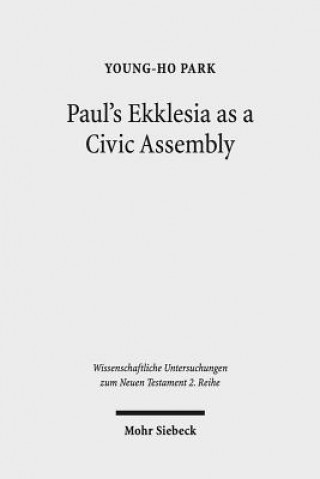 Kniha Paul's Ekklesia as a Civic Assembly Young-Ho Park