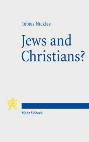 Könyv Jews and Christians? Tobias Nicklas