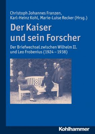 Kniha Der Kaiser und sein Forscher Deutscher Kaiser Wilhelm II.