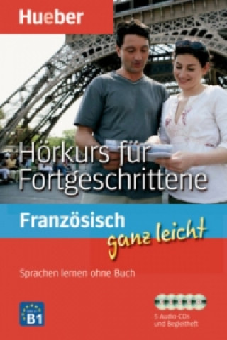 Hanganyagok Französisch ganz leicht - Hörkurs für Fortgeschrittene, 5 Audio-CDs + Begleitheft Nicole Laudut