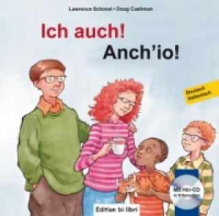 Knjiga Ich auch!, Deutsch-Italienisch. Anch'io, m. Audio-CD Lawrence Schimel