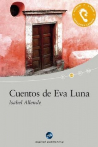 Audio Cuentos de Eva Luna, 1 Audio-CD + 1 CD-ROM + Textbuch Isabel Allende