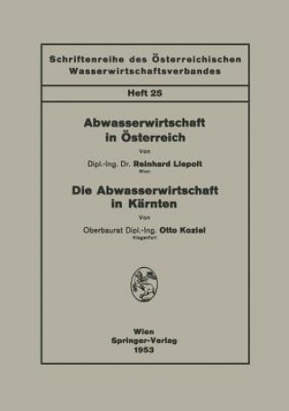 Könyv Abwasserwirtschaft in OEsterreich. Die Abwasserwirtschaft in Karnten Reinhard Liepolt