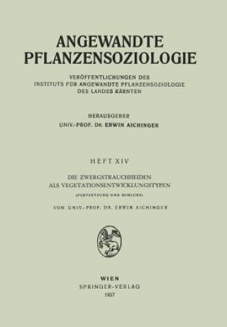 Kniha Die Zwergstrauchheiden ALS Vegetationsentwicklungstypen Erwin Aichinger