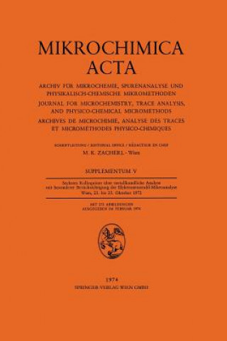 Book Sechstes Kolloquium UEber Metallkundliche Analyse Mit Besonderer Berucksichtigung Der Elektronenstrahl-Mikroanalyse Wien, 23. Bis 25. Oktober 1972 Michael K. Zacherl