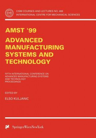 Книга AMST'99 - Advanced Manufacturing Systems and Technology Elso Kuljanic