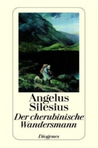 Carte Der cherubinische Wandersmann Angelus Silesius