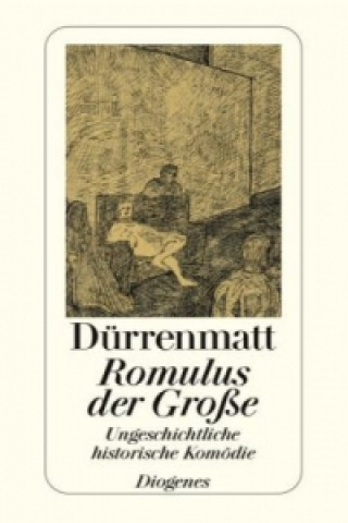 Kniha Romulus Der Grosse Friedrich Dürrenmatt